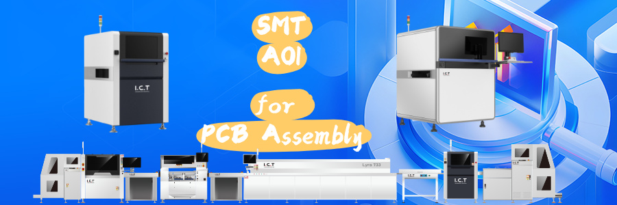 SMT AOI for PCB Assembly SMT AOI for PCB Assembly
