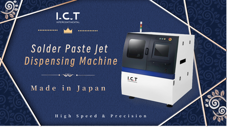 I.C.T Solder Paste Jetting Machine.png