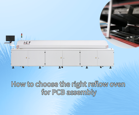 How To Choose The Right Reflow Oven for PCB Assembly？.png